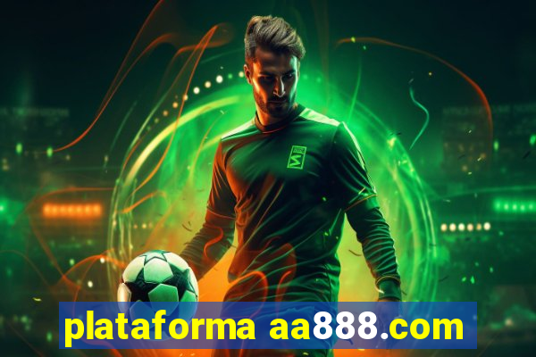 plataforma aa888.com